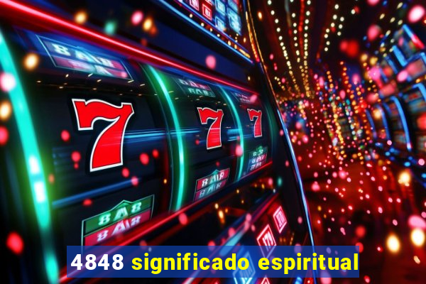 4848 significado espiritual